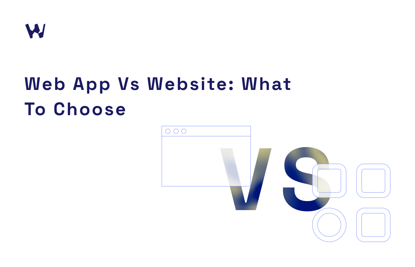 Web App vs Website: Which is Good for Your Business? Why?