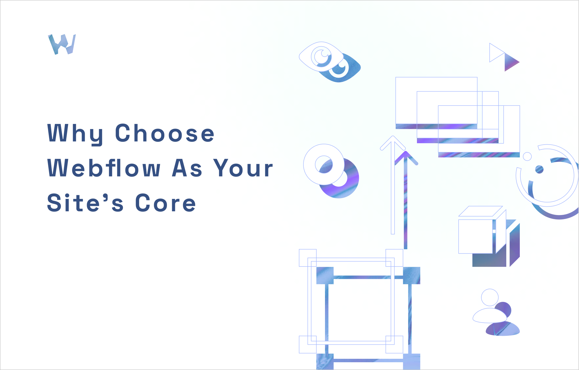 Why choose Webflow as your site's core