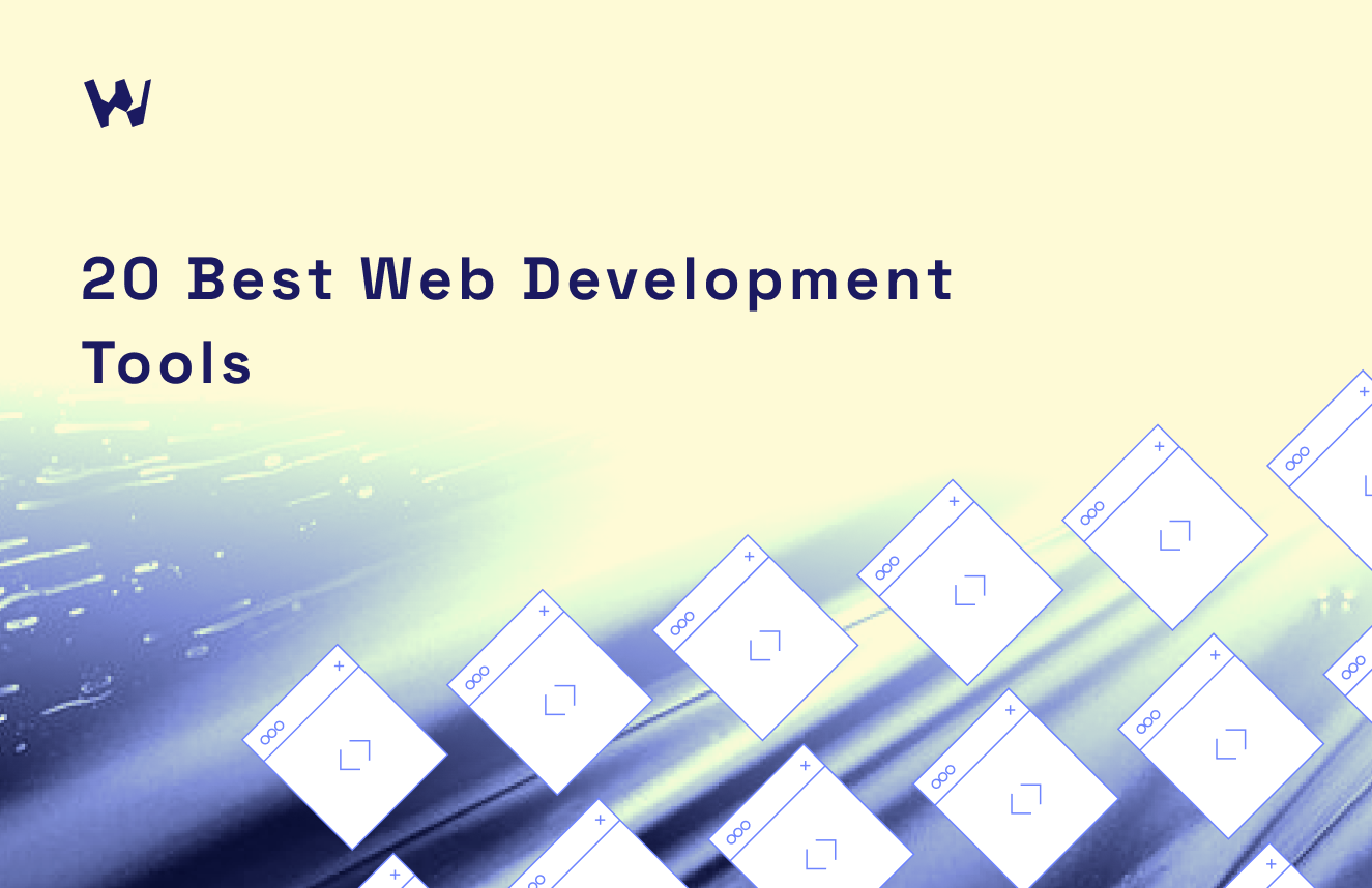 20 Best Web Development Tools: A Deep Dive Into Today’s Top Suites