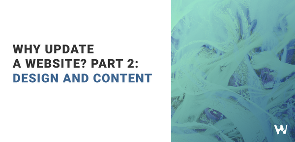 Why update a website? Part 2: design and content