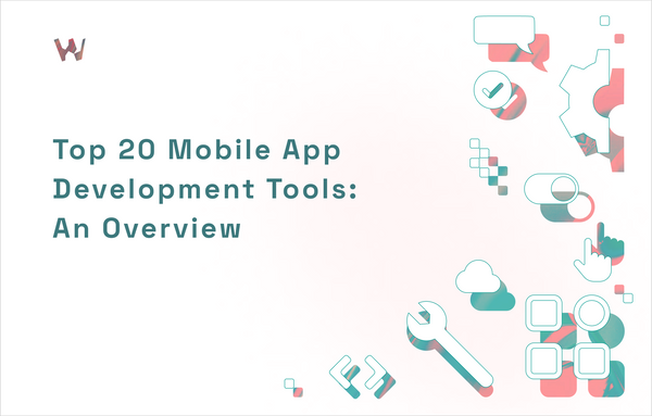 Top 20 Mobile App Development Tools for 2023