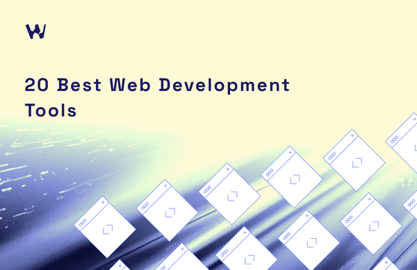 20 Best Web Development Tools: A Deep Dive Into Today’s Top Suites