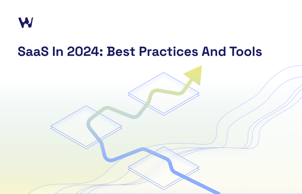 Scaling New Heights: The Ultimate Guide to SaaS Best Practices for 2024