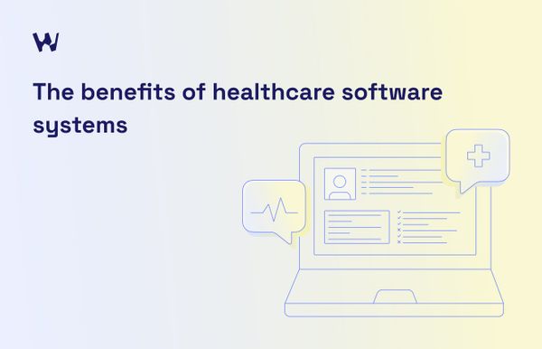 The advantages of healthcare software systems development