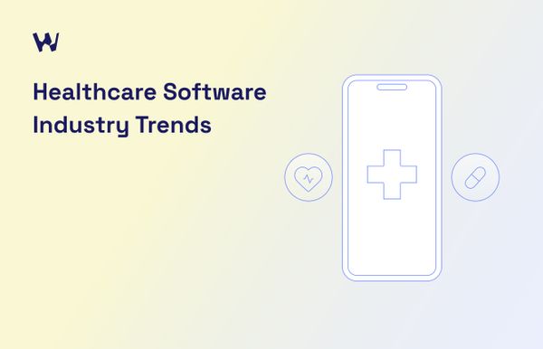 Healthcare software industry trends: The future of healthcare